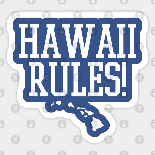 HAWAII RULES! Hawaii Sticker TeePublic
